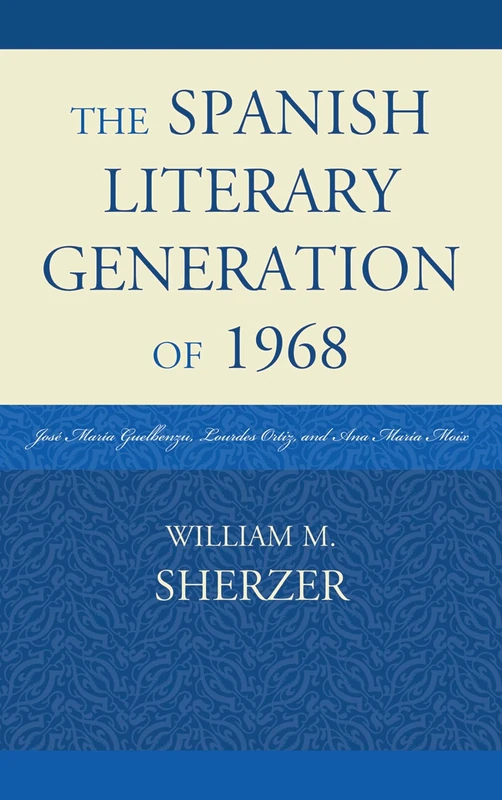 The Spanish Literary Generation of 1968: Jose Maria Guelbenzu, Lourdes Ortiz, and Ana Maria Moix - Image 1