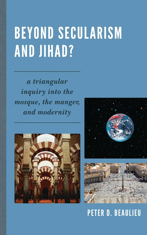 Beyond Secularism and Jihad?: A Triangular Inquiry into the Mosque, the Manger, and Modernity - Image 1