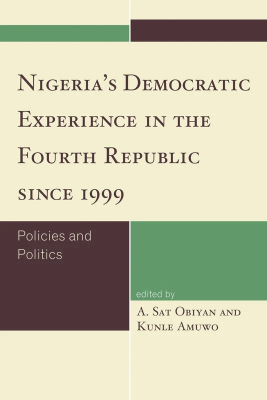 Nigeria's Democratic Experience in the Fourth Republic Since 1999: Policies and Politics