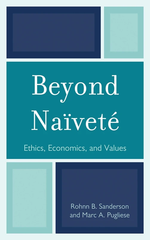 Beyond Naivete: Ethics, Economics, and Values
