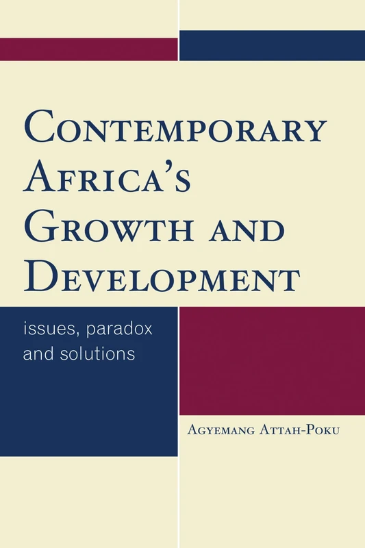 Contemporary Africa's Growth and Development: Issues, Paradox and Solutions