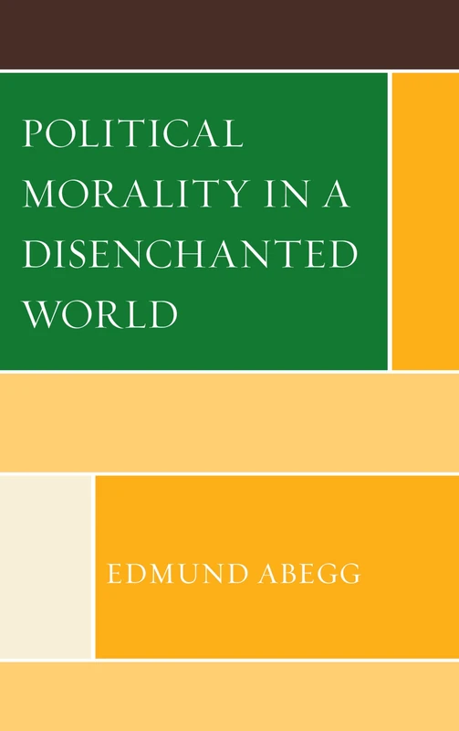 Political Morality in a Disenchanted World