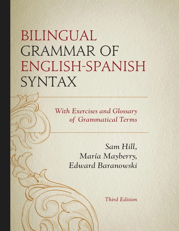 Bilingual Grammar of English-Spanish Syntax: With Exercises and a Glossary of Grammatical Terms