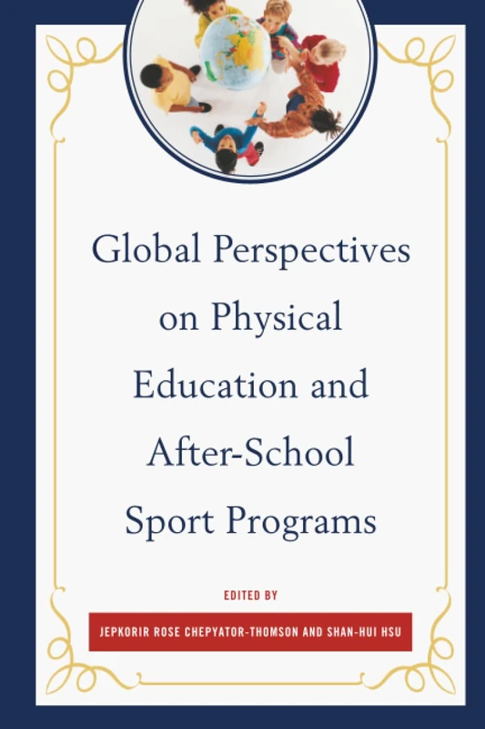 Global Perspectives on Physical Education and After-School Sport Programs