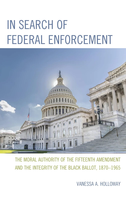In Search of Federal Enforcement: The Moral Authority of the Fifteenth Amendment and the Integrity of the Black Ballot, 1870 1965 - Image 1