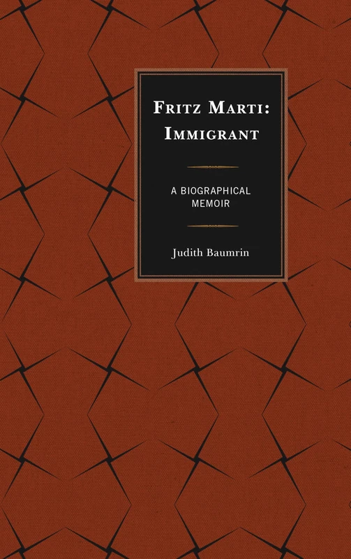 Fritz Marti: Immigrant, A Biographical Memoir - Image 1
