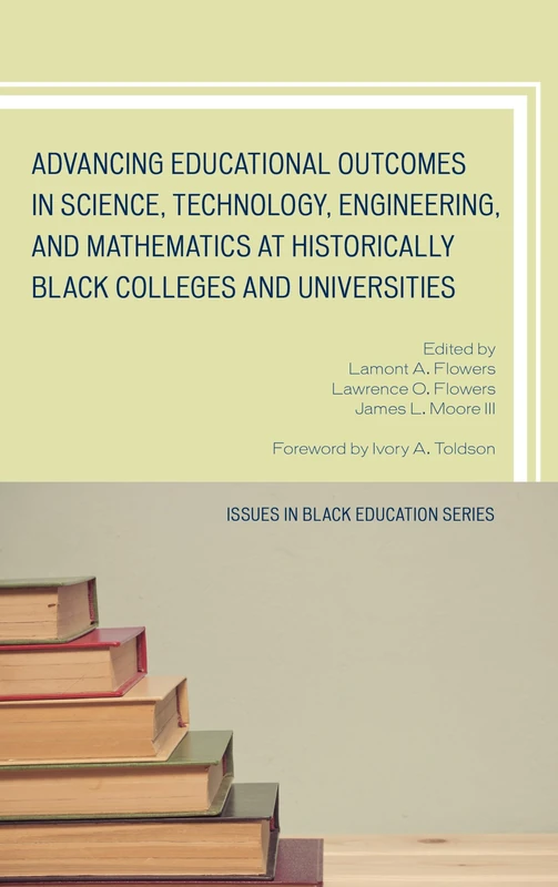 Advancing Educational Outcomes in Science, Technology, Engineering, and Mathematics at Historically Black Colleges and Universities (Issues in Black Education) - Image 1