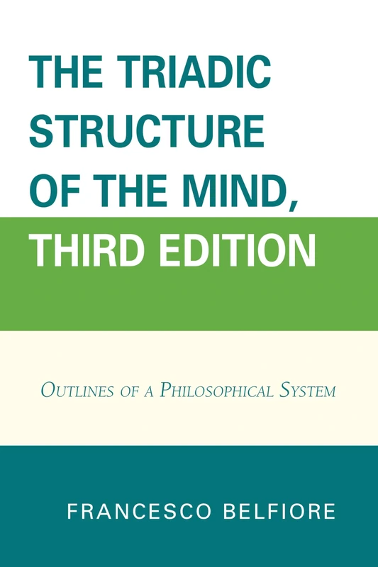 The Triadic Structure of the Mind, Third Edition: Outlines of a Philosophical System