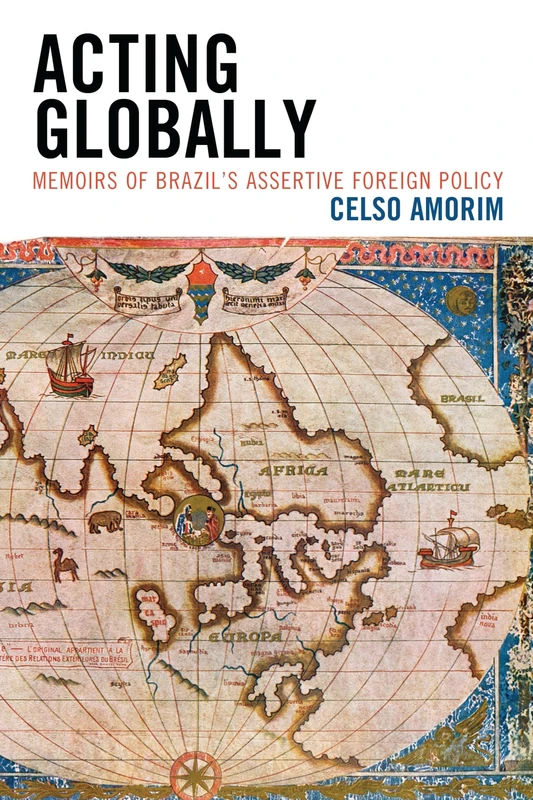 Acting Globally: Memoirs of Brazil’s Assertive Foreign Policy - Image 1