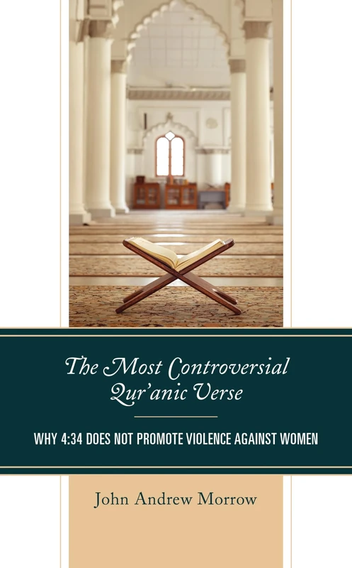 The Most Controversial Qur'anic Verse: Why 4:34 Does Not Promote Violence Against Women - Image 1
