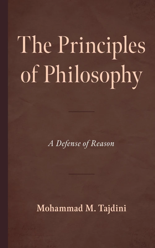 Principles of Philosophy, The: A Defense of Reason