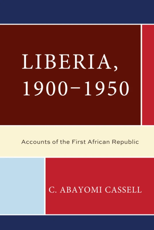 Liberia, 1900–1950: Accounts of the First African Republic