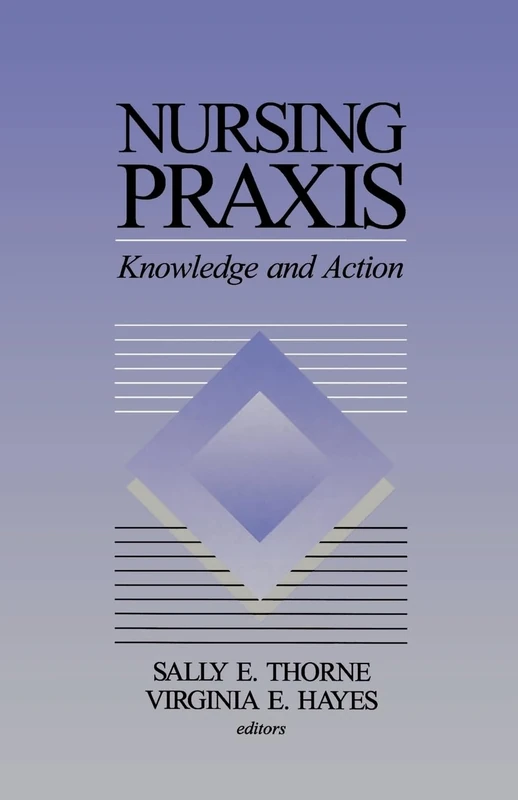 Nursing Praxis: Knowledge and Action