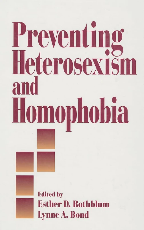 Preventing Heterosexism and Homophobia: 17 (Primary Prevention of Psychopathology)