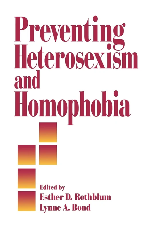 Preventing Heterosexism and Homophobia: 17 (Primary Prevention of Psychopathology)