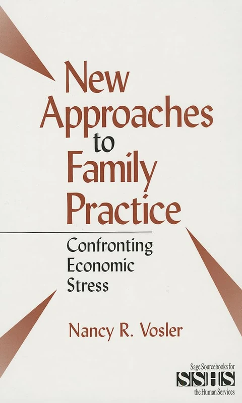 New Approaches to Family Practice: Confronting Economic Stress: 31 (SAGE Sourcebooks for the Human Services)