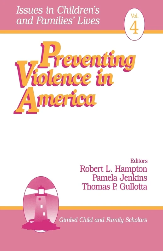 Preventing Violence in America: 4 (Issues in Children′s and Families′ Lives)