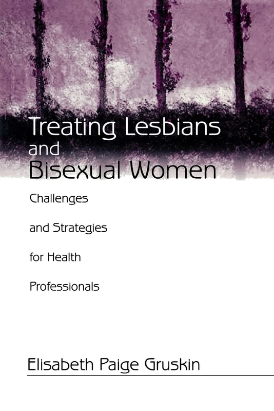Treating Lesbians and Bisexual Women: Challenges and Strategies for Health Professionals