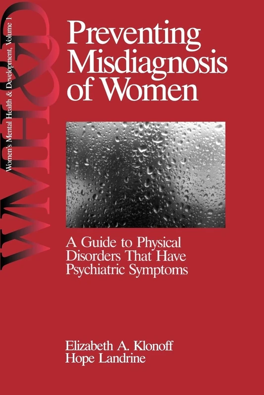 Preventing Misdiagnosis of Women: A Guide to Physical Disorders That Have Psychiatric Symptoms: 1 (Women′s Mental Health and Development)