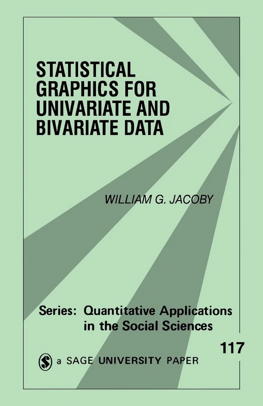 Statistical Graphics for Univariate and Bivariate Data: 117 (Quantitative Applications in the Social Sciences)