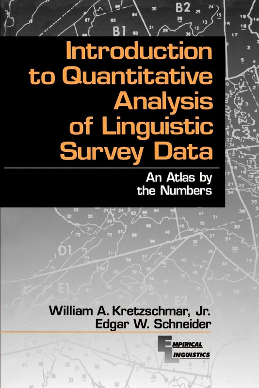 Introduction to Quantitative Analysis of Linguistic Survey Data: An Atlas by the Numbers: 1 (Empirical Linguistics)