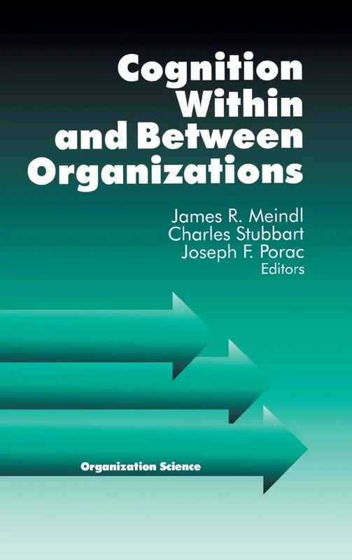Cognition Within and Between Organizations: 3 (Organization Science)