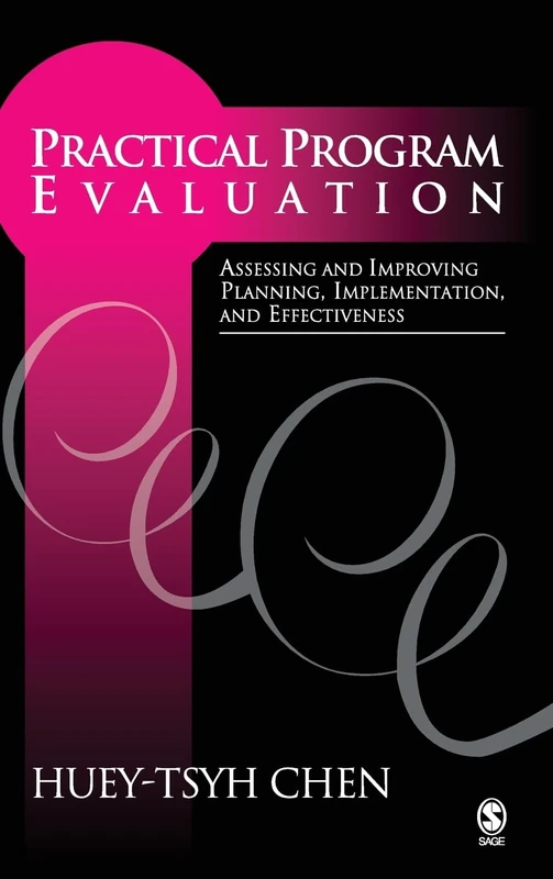 Practical Program Evaluation: Assessing and Improving Planning, Implementation, and Effectiveness