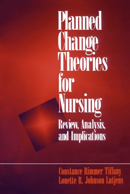 Planned Change Theories for Nursing: Review, Analysis, and Implications (Performative)