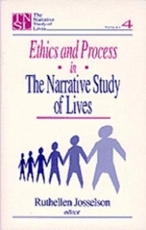 Ethics and Process in the Narrative Study of Lives: 4 (The Narrative Study of Lives series)
