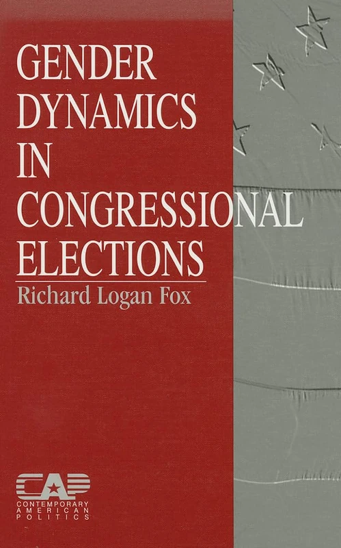 Gender Dynamics in Congressional Elections: 2 (Contemporary American Politics)