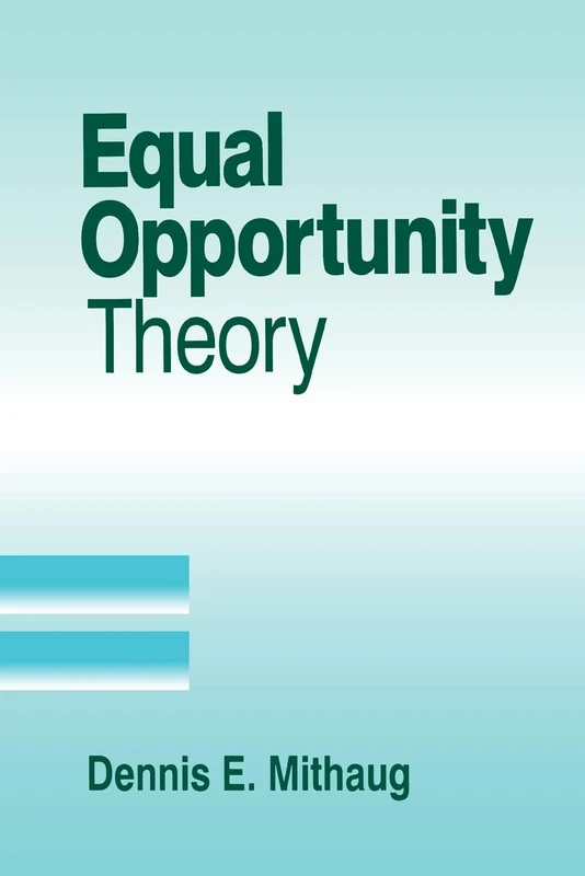 Equal Opportunity Theory: Fairness in Liberty for All (Applied Social Research Methods)