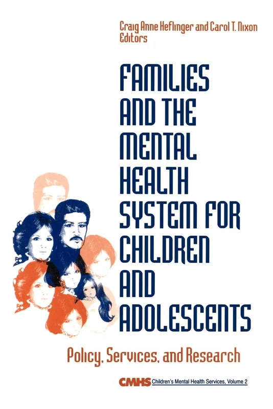 Families and the Mental Health System for Children and Adolescents: Policy, Services, and Research: 2 (Children's Mental Health Services)