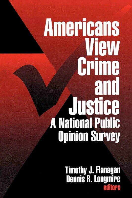Americans View Crime and Justice: A National Public Opinion Survey