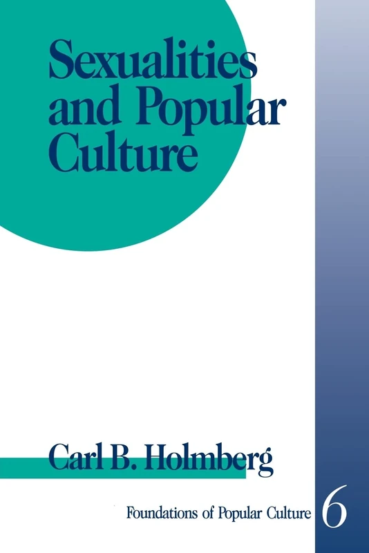 Sexualities and Popular Culture: 6 (Feminist Perspective on Communication)