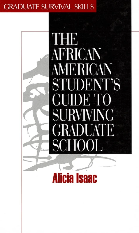 The African American Student′s Guide to Surviving Graduate School: 5
