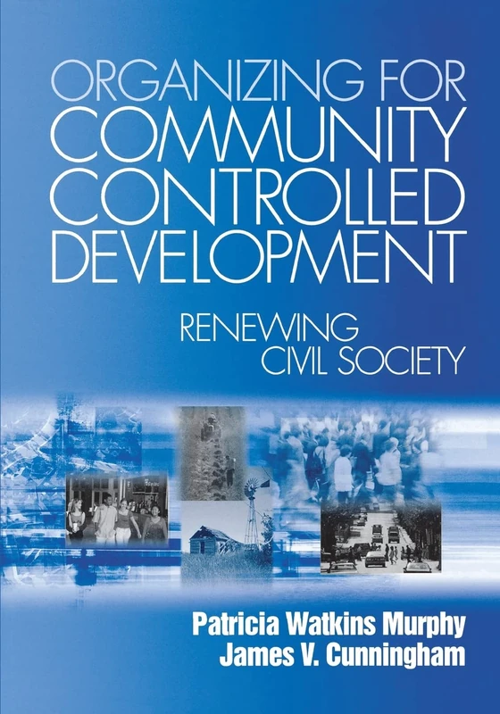 Organizing for Community Controlled Development: Renewing Civil Society