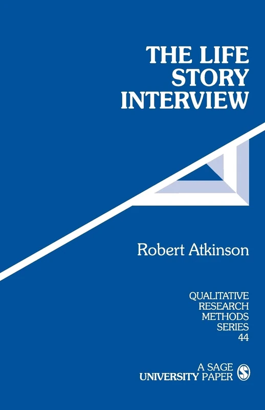 The Life Story Interview: 44 (Qualitative Research Methods)
