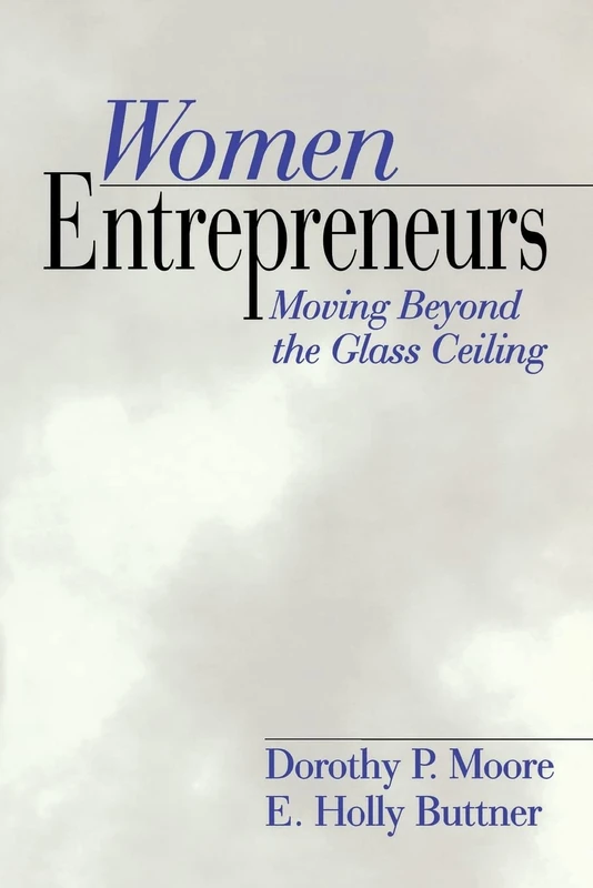 Women Entrepreneurs: Moving Beyond the Glass Ceiling