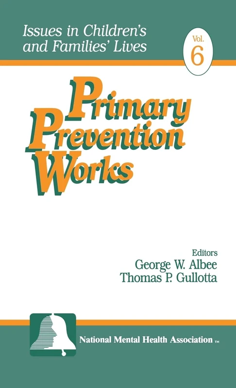 Primary Prevention Works: 6 (Issues in Children′s and Families′ Lives)