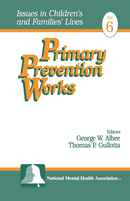 Primary Prevention Works: 6 (Issues in Children's and Families' Lives)