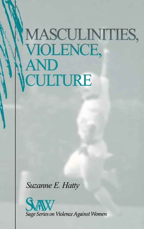 Masculinities, Violence and Culture (SAGE Series on Violence against Women)
