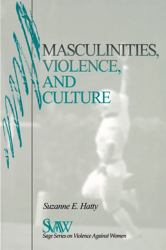 Masculinities, Violence and Culture (SAGE Series on Violence against Women)