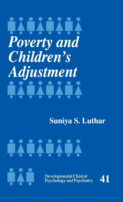 Poverty and Children′s Adjustment: 41 (Developmental Clinical Psychology and Psychiatry)
