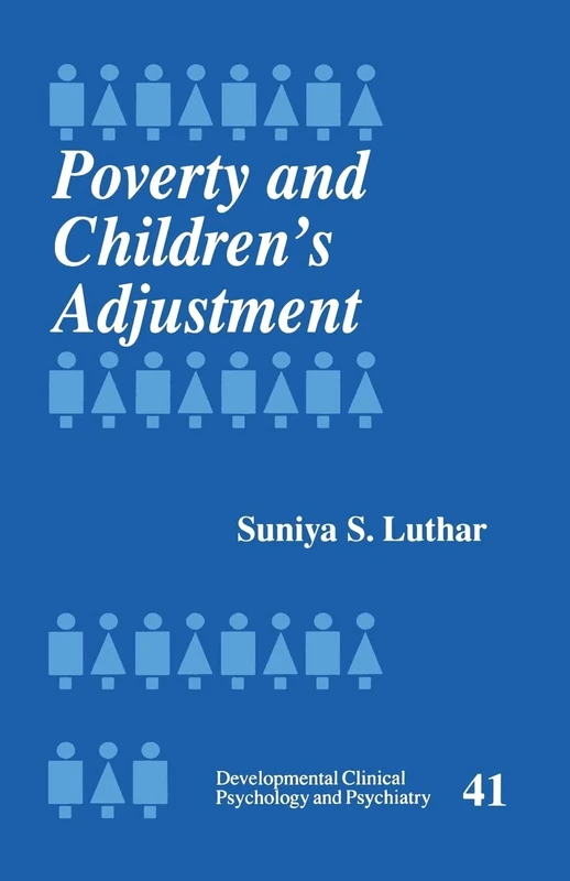 Poverty and Children's Adjustment: 41 (Developmental Clinical Psychology and Psychiatry)