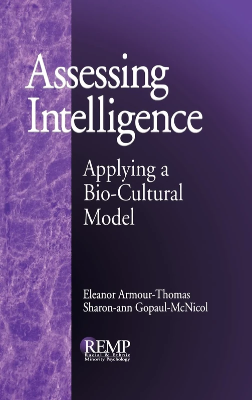 Assessing Intelligence: Applying a Bio-Cultural Model: 1 (RACIAL ETHNIC MINORITY PSYCHOLOGY)