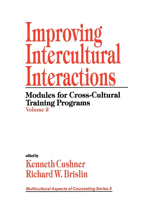 Improving Intercultural Interactions: Modules for Cross-Cultural Training Programs, Volume 2: 8 (Multicultural Aspects of Counseling series)