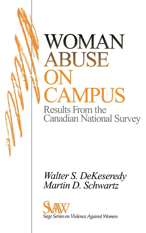 Woman Abuse on Campus: Results from the Canadian National Survey: 5 (SAGE Series on Violence against Women)