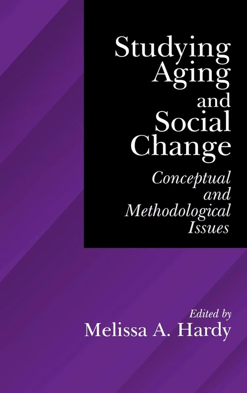 Studying Aging and Social Change: Conceptual and Methodological Issues