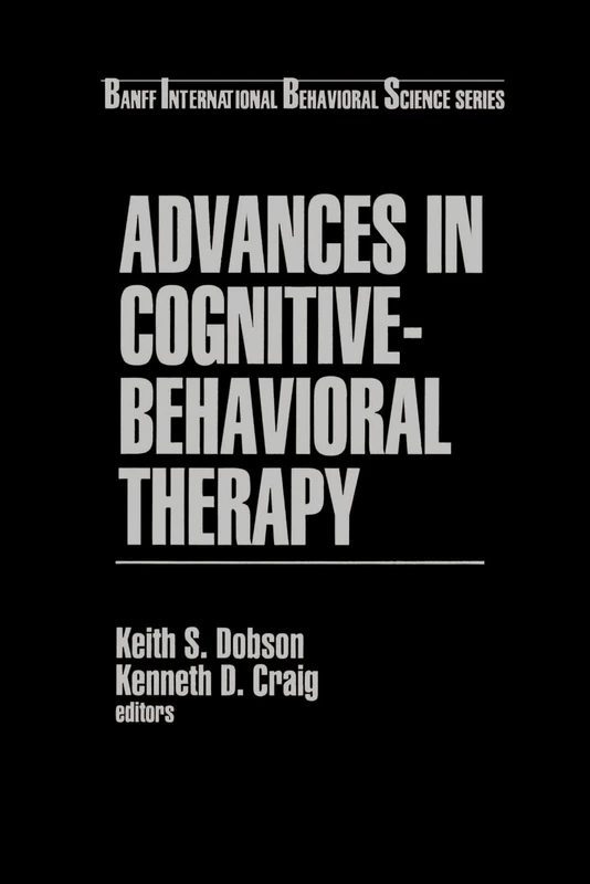 Advances in Cognitive-Behavioral Therapy: Banff International Behavioral Science Series: 2 (Banff Conference on Behavioral Science Series)