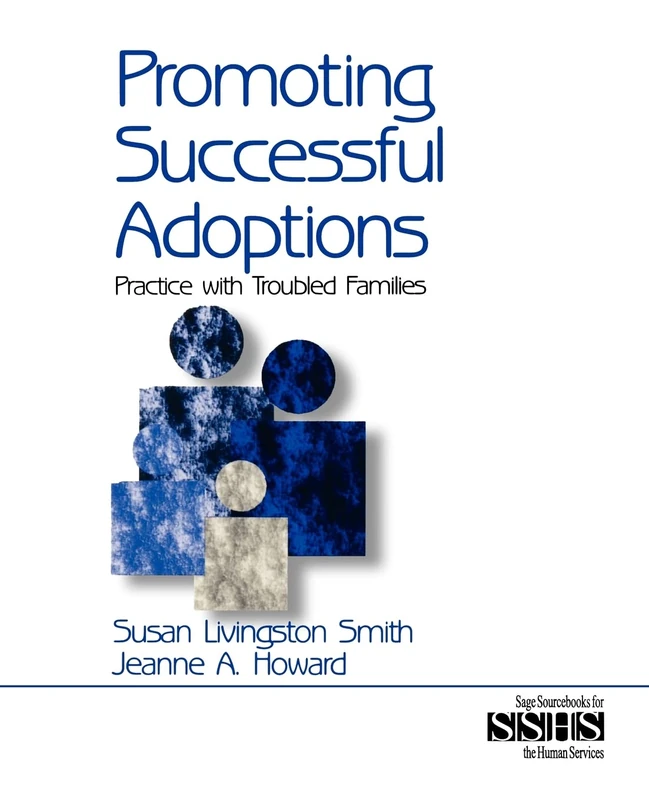 Promoting Successful Adoptions: Practice with Troubled Families: 40 (SAGE Sourcebooks for the Human Services)